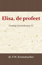 Elisa, de profeet - Veertig leerredenen IV - dr. F.W. Krummacher
