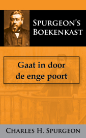 Gaat in door de enge poort - C.H. Spurgeon