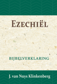 Ezechiël - Bijbelverklaring deel 15 - J. van Nuys Klinkenberg