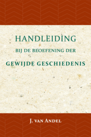 Handleiding bij de beoefening der gewijde geschiedenis - J. van Andel