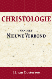 Christologie van het Nieuwe Verbond - J.J. van Oosterzee