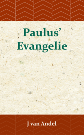 Paulus' Evangelie - J. van Andel