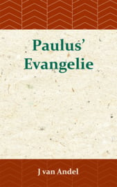 Paulus' Evangelie - J. van Andel