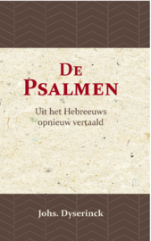 De Psalmen - uit het Hebreeuws opnieuw vertaald - Johs Dyserinck