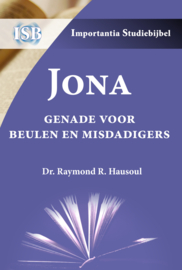 Jona - genade voor beulen en misdadigers - Dr. Raymond R. Hausoul