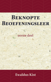 Beknopte Beoefeningsleer - Deel 1 - Ewaldus Kist