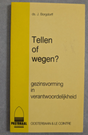 Tellen of wegen? - gezinsvorming in verantwoordelijkheid - ds. J. Borgdorff