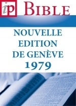 Bibel – Nouvelle Edition de Genève 1979 (NEG) – Louis Segond – ebook