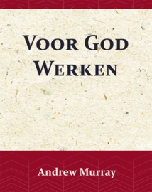 Voor God Werken - Andrew Murray