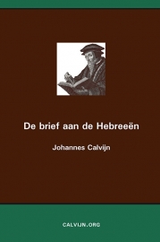 De brief aan de Hebreeën - Johannes Calvijn