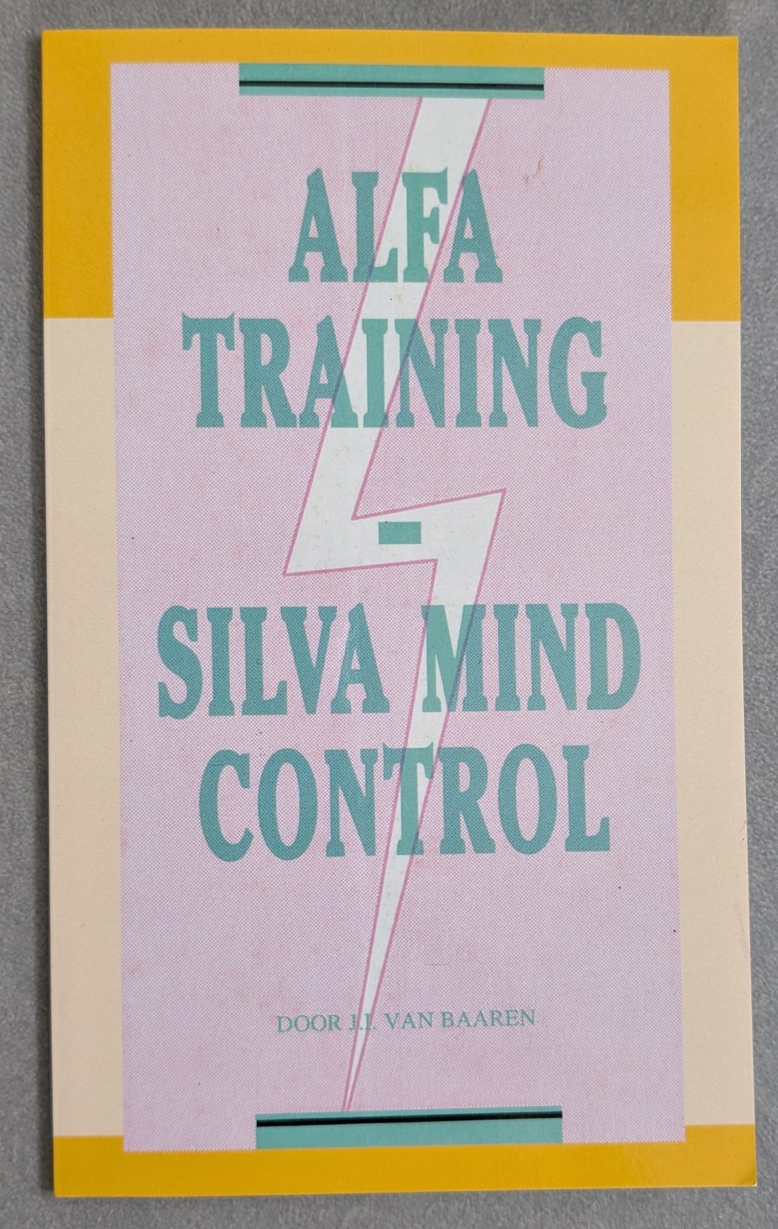 Alfa Training Silva Mind Control - J.I. van Baaren