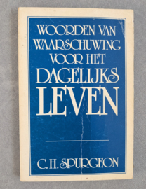 Woorden van waarschuwing voor het dagelijks leven - C.H. Spurgeon