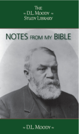 Notes from my Bible - D.L. Moody