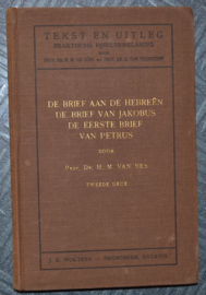 De brief aan de Hebreën, De brief van Jakobus, De eerste brief van Petrus - Dr. H.M. van Nes - Tekst en Uitleg