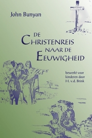 De Christenreis naar de Eeuwigheid - John Bunyan / H vd Brink