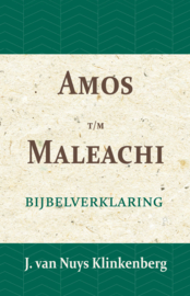 Amos t/m Maleachi - Bijbelverklaring deel 17 - J. van Nuys Klinkenberg