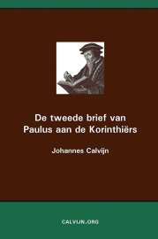 De tweede brief van Paulus aan de Korinthiërs - Johannes Calvijn