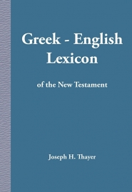 Lexique grec-anglais du Nouveau Testament – J.H. Thayer