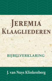 Jeremia & Klaagliederen - Bijbelverklaring deel 14 - J. van Nuys Klinkenberg