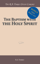 The Baptism with the Holy Spirit - R.A. Torrey