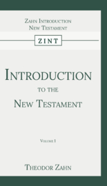 Introduction to the New Testament - Volume 1 - Theodor Zahn
