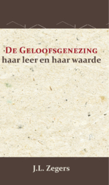 De geloofsgenezing - hare leer en hare waarde - J.L. Zegers, ds. J.P.G. Westhoff