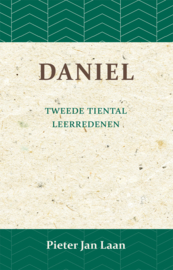 Leerredenen over het Boek van Daniel - tweede tiental - hoofdstuk 5-12 - Pieter Jan Laan
