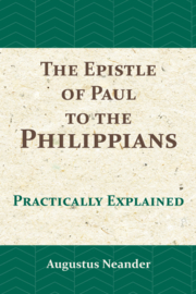 The Epistle of Paul to the Philippians practically explained - Augustus Neander