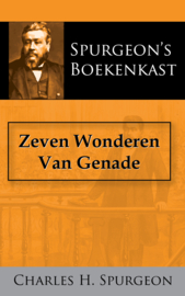 Zeven Wonderen Van Genade - C.H. Spurgeon