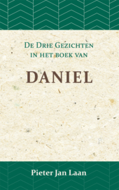 De Gezichten in het Boek van Daniel - drie verhandelingen - Pieter Jan Laan
