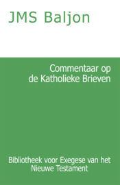 Commentaar op de Katholieke Brieven - J.M.S. Baljon