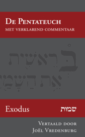 Exodus - opnieuw in het Nederlands vertaald en verklaard - Joël Vredenburg
