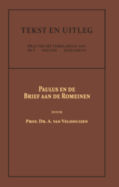 Paulus en de Brief aan de Romeinen - Dr. A. van Veldhuizen