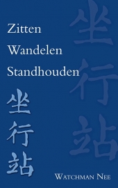 Zitten, Wandelen, Standhouden - Watchman Nee