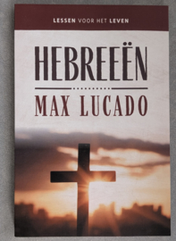 Hebreeën - Lessen voor het leven - Max Lucado