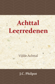 Vijfde Achttal Leerredenen - J.C. Philpot