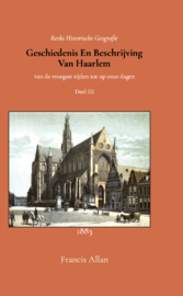 Geschiedenis en beschrijving van Haarlem 3 - Derde Deel - Francis Allan