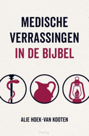 Medische verrassingen in de Bijbel - Alie Hoek - van Kooten