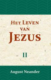 Het Leven van Jezus II - in geschiedkundige samenhang en ontwikkeling - August Neander