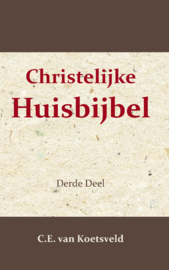 Christelijke Huisbijbel 3 - Het Nieuwe Testament - C.E. van Koetsveld