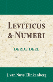 Leviticus & Numeri - Bijbelverklaring deel 3 - J. van Nuys Klinkenberg & G.J. Nahuys
