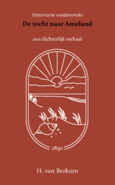 De tocht naar Ameland - een dichterlijk verhaal - H. van Berkum