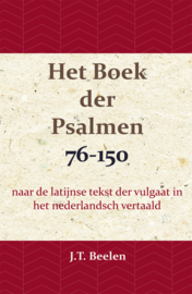 Het Boek der Psalmen 2 - naar de latijnse tekst der vulgaat in het nederlandsch vertaald - J.T. Beelen