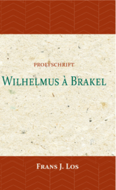 Wilhelmus à Brakel - proefschrift - Frans J. Los