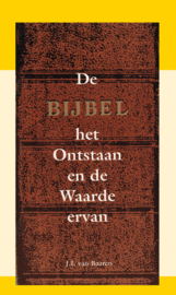 De Bijbel: Het ontstaan en de waarde ervan - J.I. van Baaren