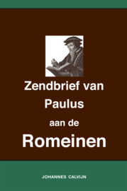 Uitlegging op de Zendbrief van Paulus aan de Romeinen - Johannes Calvijn