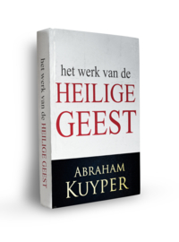 Het Werk van de Heilige Geest - Abraham Kuyper