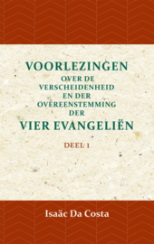 Voorlezing over de verscheidenheid en der overeenstemming der vier evangeliën 1 - Deel 1 - Isaäc Da Costa