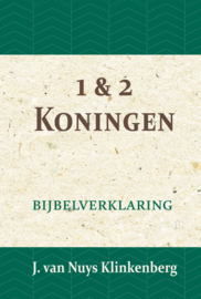 1 & 2 Koningen - Bijbelverklaring deel 7 - J. van Nuys Klinkenberg
