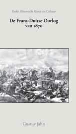 De Frans-Duitse oorlog van 1870 - aan het Duitsche volk verhaald - Gustuv Jahn